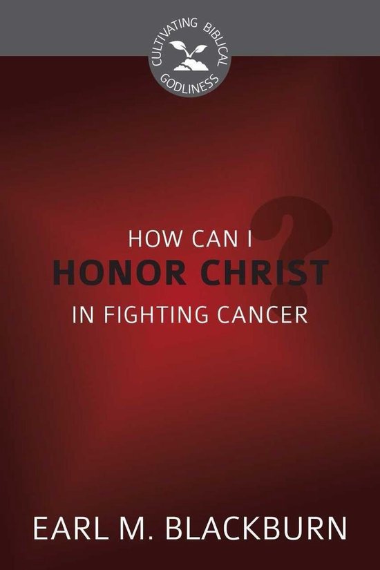 Cultivating Biblical Godliness Series - How Can I Honor Chri ... - cover