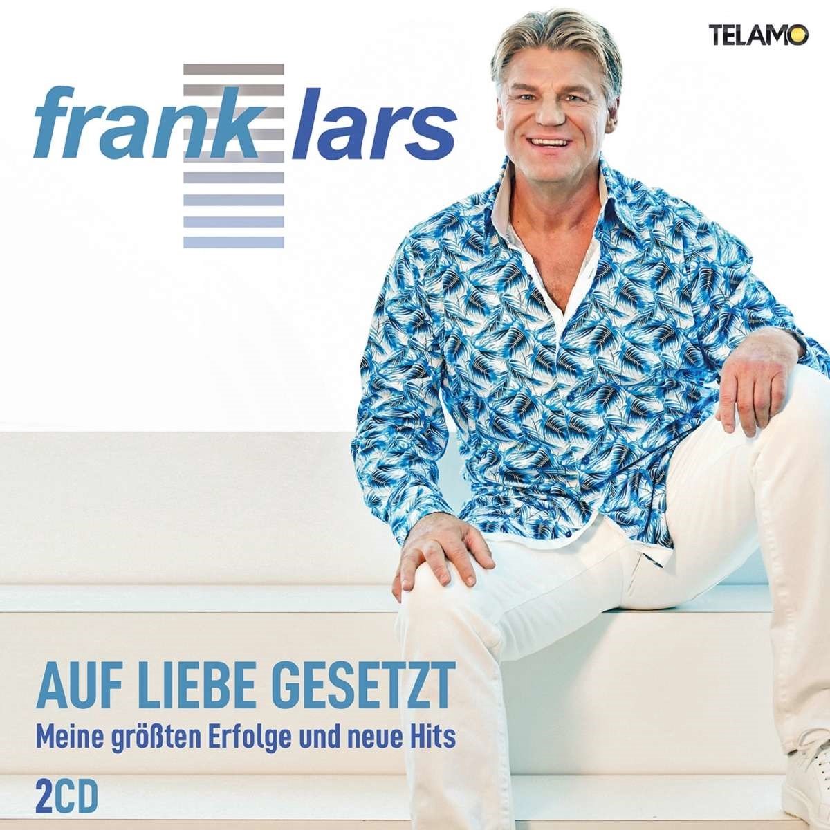 Frank Lars - Auf Liebe Gesetzt - Meine Größten Erfolge