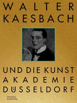 Walter Kaesbach und die Kunstakademie Düsseldorf