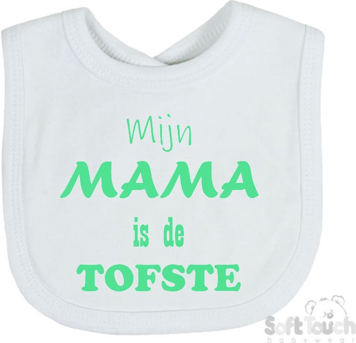 Goedkoopste Soft Touch Slabber Slabbetje Slab Mijn Mama is de TOFSTE Moeder Moederdag Unisex Katoen Wit/mint Maat 33x22 Cm