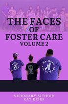 Faces of Foster Care 2 - The Faces of Foster Care Volume II