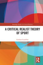Routledge Studies in Critical Realism-A Critical Realist Theory of Sport