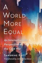 Columbia Studies in International and Global History-A World More Equal