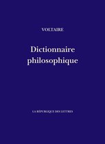 Voltaire - Dictionnaire philosophique