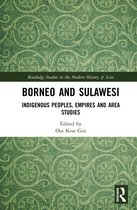 Routledge Studies in the Modern History of Asia- Borneo and Sulawesi