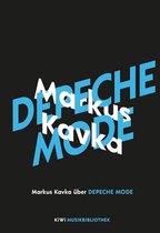 KiWi Musikbibliothek 9 - Markus Kavka über Depeche Mode