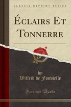 Eclairs Et Tonnerre (Classic Reprint)