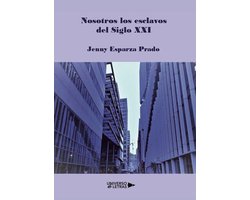 UNIVERSO DE LETRAS - Nosotros los esclavos del siglo XXI