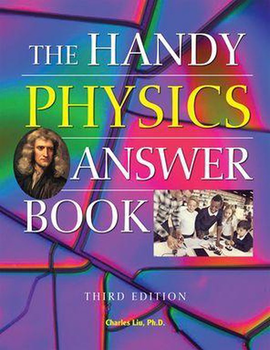 Boek: The Handy Physics Answer Book, derde editie, met portret van Isaac Newton en afbeelding van kinderen die experimenteren.