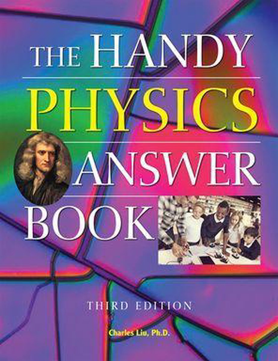 The Handy Answer Book Series - The Handy Physics Answer Book