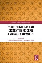 Routledge Studies in Evangelicalism - Evangelicalism and Dissent in Modern England and Wales