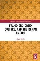 Routledge Monographs in Classical Studies - Frankness, Greek Culture, and the Roman Empire