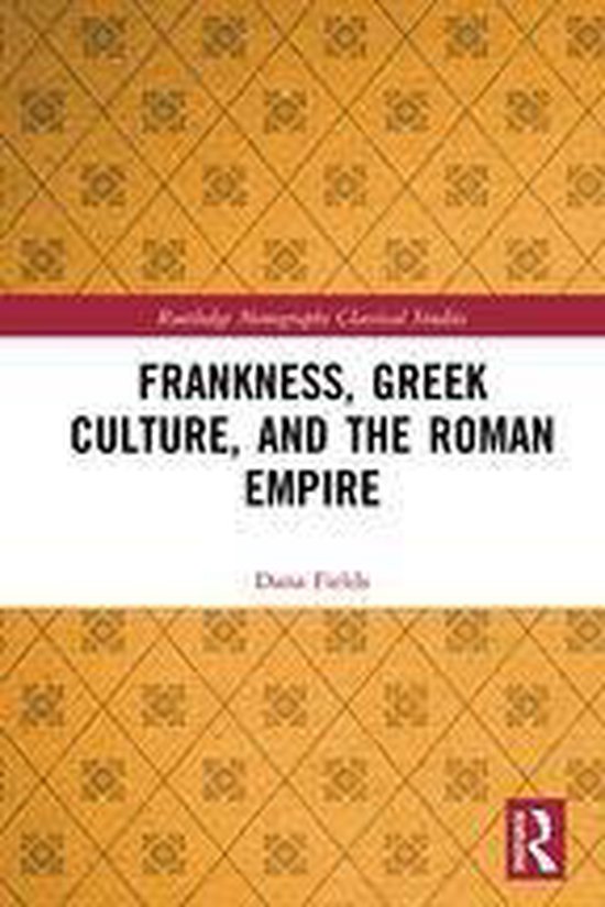 Routledge Monographs in Classical Studies - Frankness, Greek ... - cover