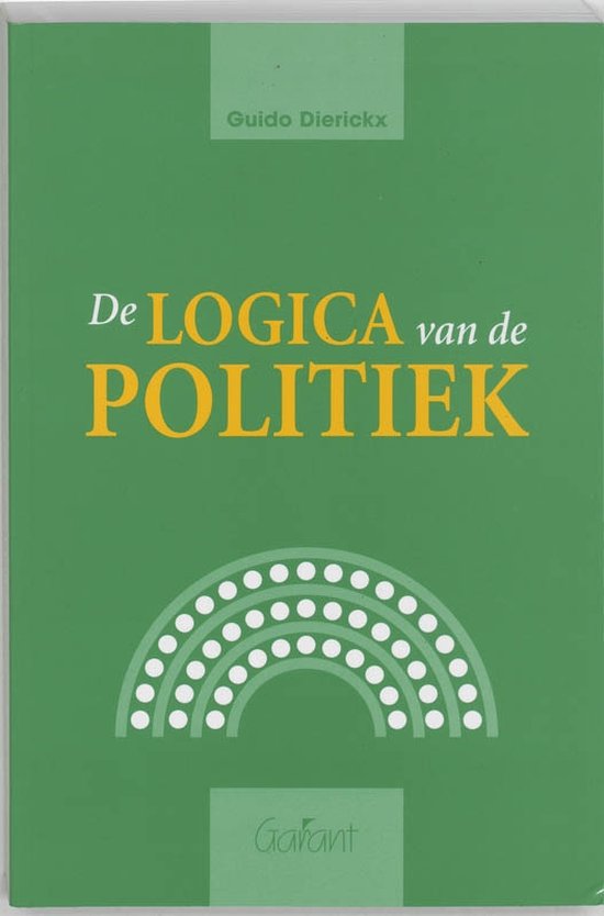 Cover van het boek 'De logica van de politiek / druk 1' van G. Dierickx