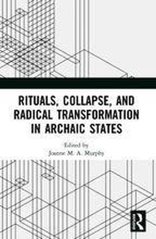 Rituals, Collapse, and Radical Transformation in Archaic Sta ... - cover