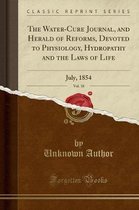 The Water-Cure Journal, and Herald of Reforms, Devoted to Physiology, Hydropathy and the Laws of Life, Vol. 18