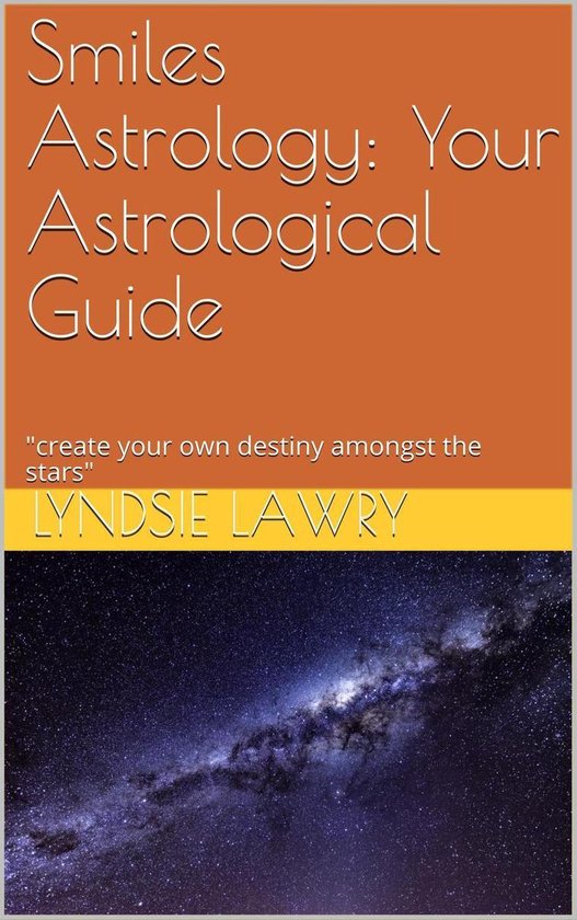 Smiles Astrology Your Astrological Guide (ebook), Lyndsie Lawry