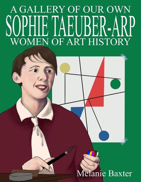 A Gallery of Our Own: Women of Art History - Sophie Taeuber- ... - cover