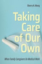 The Culture and Politics of Health Care Work - Taking Care of Our Own