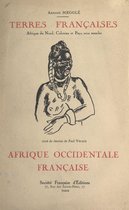 Terres françaises (4). L'Afrique occidentale française