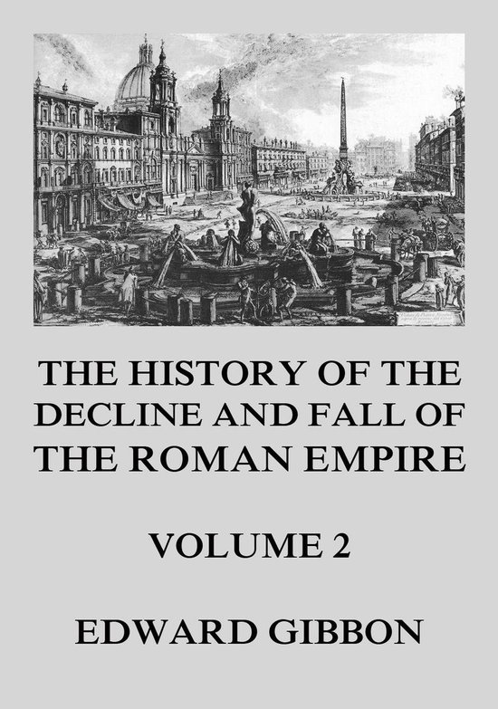 The History of the Decline and Fall of the Roman Empire 2 -  ... - cover