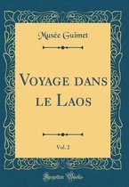 Voyage Dans Le Laos, Vol. 2 (Classic Reprint)