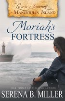 Love's Journey on Manitoulin Island 2 - Love's Journey on Manitoulin Island: Moriah's Fortress (Book 2)