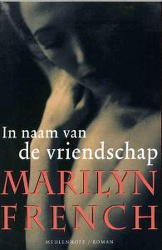 Boek "In naam van de vriendschap" van Marilyn French, met een close-up van een vrouwelijk lichaam.