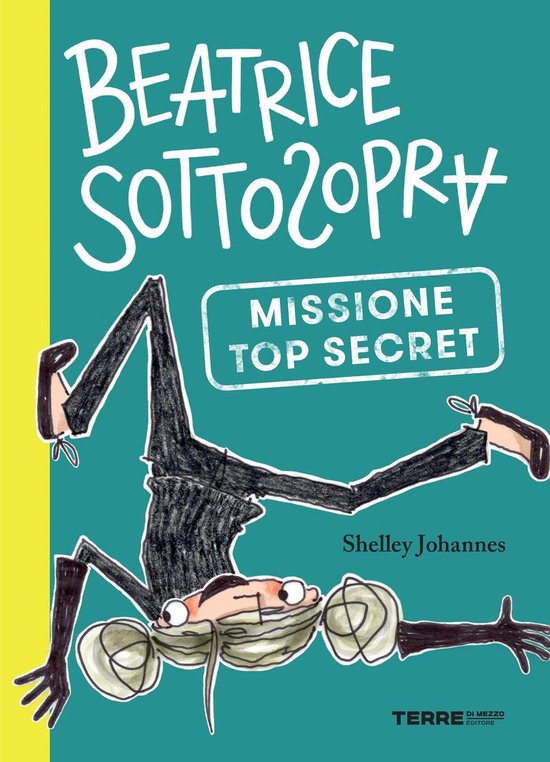L'Acchiappastorie 2 - Beatrice Sottosopra. Missione Top Secret