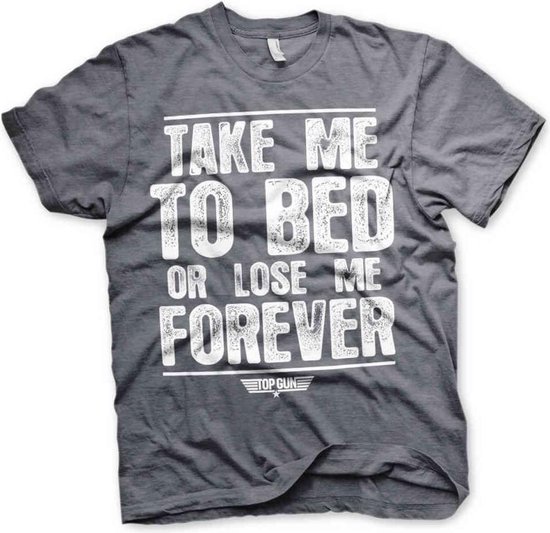 Top Gun Heren Tshirt Take Me To Bed Or Lose Me Forever Grijs
