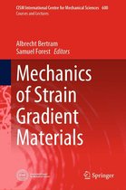 CISM International Centre for Mechanical Sciences 600 - Mechanics of Strain Gradient Materials