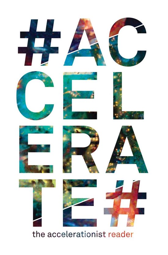 #ACELERATE met een aquatische, verlichte achtergrond. Onder de tekst staat "the accelerationist reader".