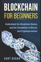 Blockchain for Beginners: Understand the Blockchain Basics and the Foundation of Bitcoin and Cryptocurrencies