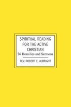 Spiritual Reading for the Active Christian: 26 Homilies and Sermons
