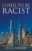 I Used to Be Racist