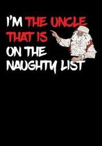 I'm The Uncle That Is On The Naughty List NoteBook