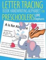 Letter Tracing Book Handwriting Alphabet for Preschoolers Love Elephants