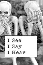 I See I Say I Hear: A page numbered, lined journal with table of contents, themes with skeletons