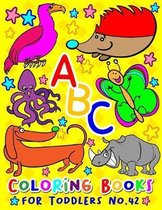 ABC Coloring Books for Toddlers No.42: abc pre k workbook, abc book, abc kids, abc preschool workbook, Alphabet coloring books, Coloring books for kid
