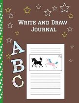 Write and Draw Journal: Primary Composition Lined and Half Page Lined Paper with Drawing Space (7.4'' x 9.6'' Notebook), Learn To Write and Draw