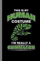 This Is My Human Costume I'm Really A Chameleon: Reptile Gift For Animal Lovers (6''x9'') Dot Grid Notebook To Write In