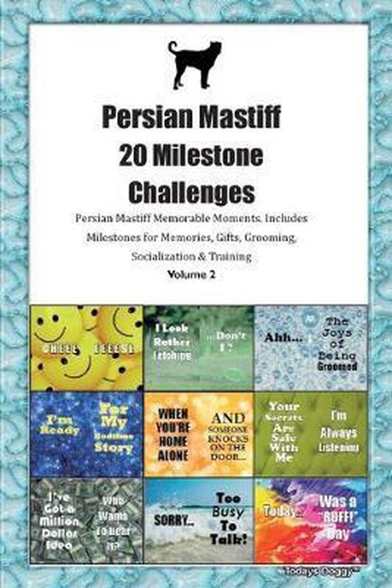 Persian Mastiff (Sarabi Shepherd) 20 Milestone Challenges Persian Mastiff Memorable Moments.Includes Milestones for Memories, Gifts, Grooming, Socialization & Training Volume 2