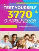 Test Yourself 3770 AP Spanish language exam Practice Flashcards (shuffled version 3001-3770): Advanced placement Spanish language test questions with