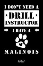 I don't need a Drill Instructor I have a Malinois Notebook