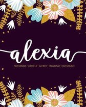 Alexia: Notebook - Libreta - Cahier - Taccuino - Notizbuch: 110 pages paginas seiten pagine: Modern Florals First Name Noteboo