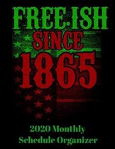 Free.ish Since 1865 2020 Monthly Schedule Organizer