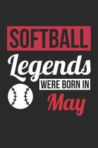 Softball Legends Were Born In May - Softball Journal - Softball Notebook - Birthday Gift for Softball Player: Unruled Blank Journey Diary, 110 blank p