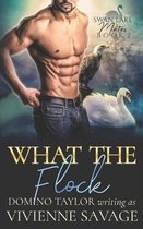 What the Flock: a Small Town Paranormal Romance