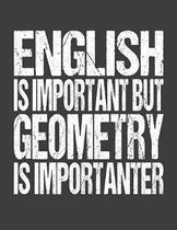 English Is Important But Geometry Is Importanter