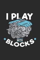 I Play Blocks: 120 Pages I 6x9 I Dot Grid I Funny Diesel Engine Mechanic Gifts